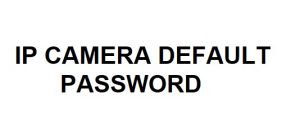 ip camera default password