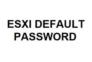 esxi default password