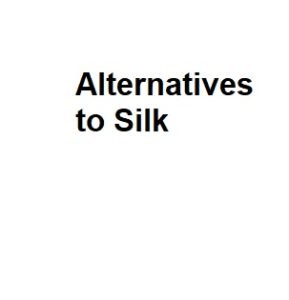 Alternatives to Silk