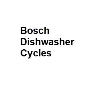 Bosch Dishwasher Cycles
