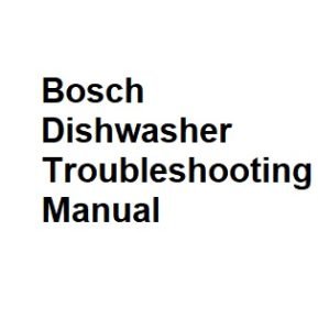 Bosch Dishwasher Troubleshooting Manual