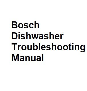 Bosch Dishwasher Troubleshooting Manual Complete Details