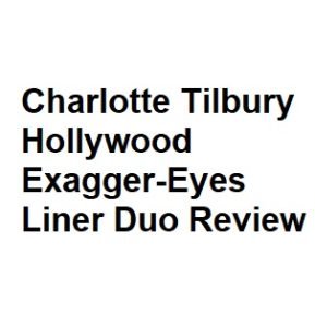 Charlotte Tilbury Hollywood Exagger-Eyes Liner Duo Review