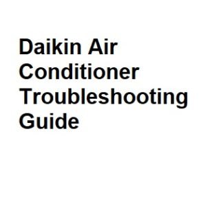 Daikin Air Conditioner Troubleshooting Guide