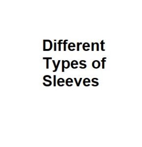 Different Types of Sleeves