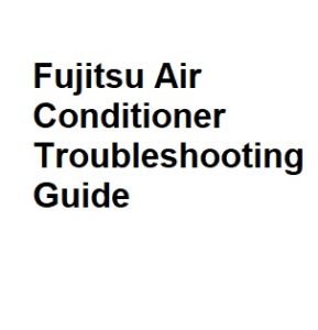Fujitsu Air Conditioner Troubleshooting Guide