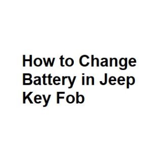 How to Change Battery in Jeep Key Fob