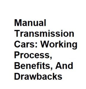 Manual Transmission Cars Working Process Benefits And Drawbacks