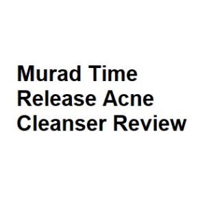 Murad Time Release Acne Cleanser Review