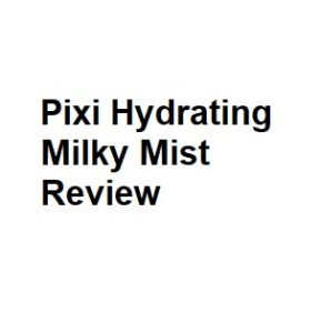 Pixi Hydrating Milky Mist Review