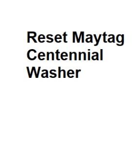 Reset Maytag Centennial Washer