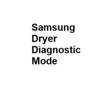 Samsung Dryer Diagnostic Mode