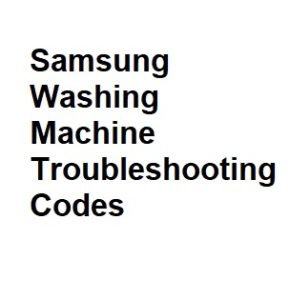 Samsung Washing Machine Troubleshooting Codes