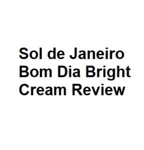 Sol de Janeiro Bom Dia Bright Cream Review