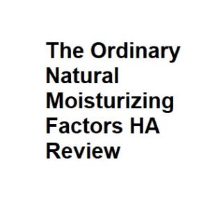 The Ordinary Natural Moisturizing Factors HA Review