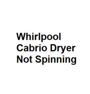 Whirlpool Cabrio Dryer Not Spinning