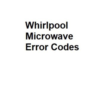 Whirlpool Microwave Error Codes