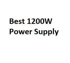 Best 1200W Power Supply