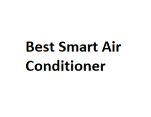 Best Smart Air Conditioner