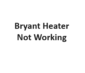 Bryant Heater Not Working
