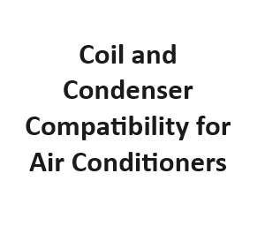 Coil and Condenser Compatibility for Air Conditioners