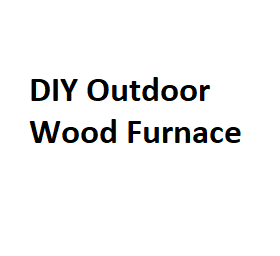 DIY Outdoor Wood Furnace