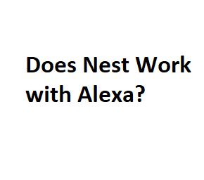 Does Nest Work with Alexa?