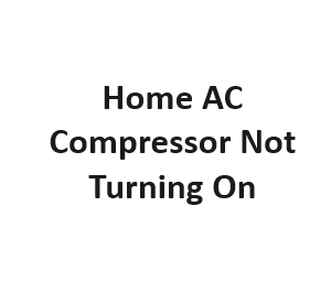 Home AC Compressor Not Turning On