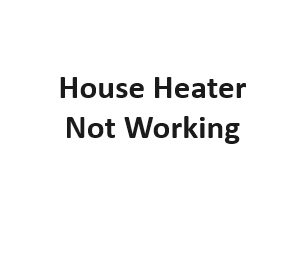 House Heater Not Working