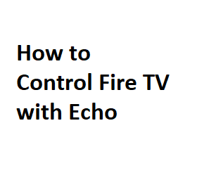 How to Control Fire TV with Echo