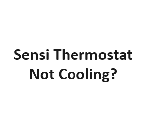 Sensi Thermostat Not Cooling?