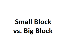 Small Block vs. Big Block