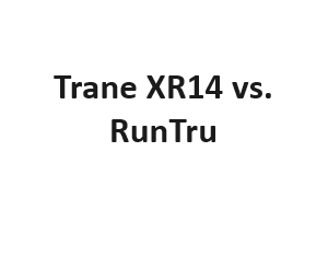 Trane XR14 vs. RunTru