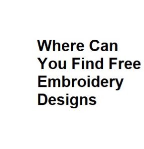 Where Can You Find Free Embroidery Designs