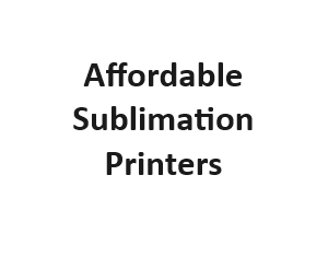 Affordable Sublimation Printers