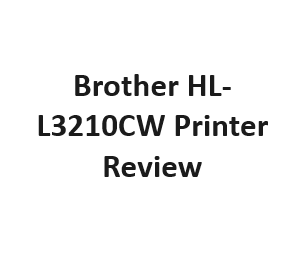 Brother HL-L3210CW Printer Review