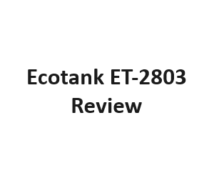 Ecotank ET-2803 Review