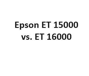 Epson ET 15000 vs. ET 16000