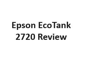 Epson EcoTank 2720 Review