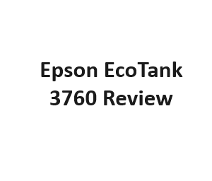 Epson EcoTank 3760 Review