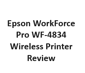 Epson WorkForce Pro WF-4834 Wireless Printer Review