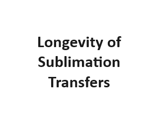 Longevity of Sublimation Transfers