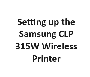 Setting up the Samsung CLP 315W Wireless Printer