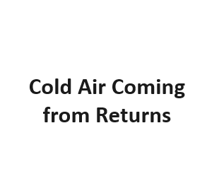 Cold Air Coming from Returns