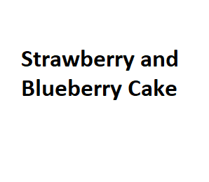 Strawberry and Blueberry Cake