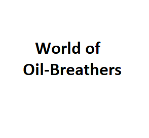 World of Oil-Breathers
